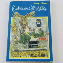 Rinker On Collectibles by Harry L. Rinker 1989 Wallace Homestead PB Book