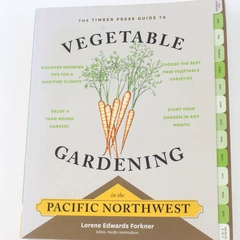 The Timber Press Guide to Vegetable Gardening by Lorene Edwards Forkner PB