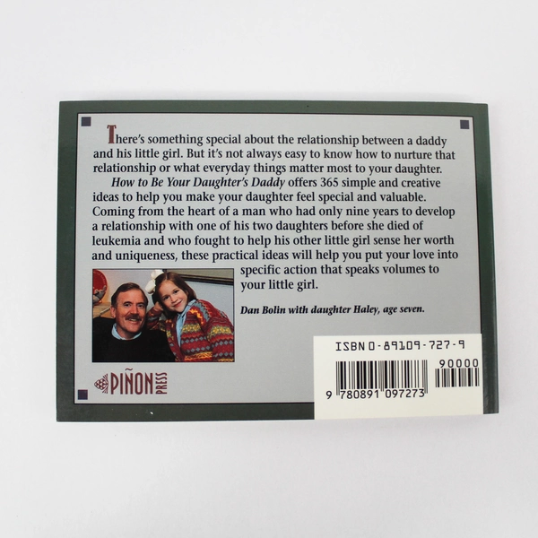 How to Be Your Daughter's Daddy 365 Ways to Show Her You Care by Dan Bolin PB