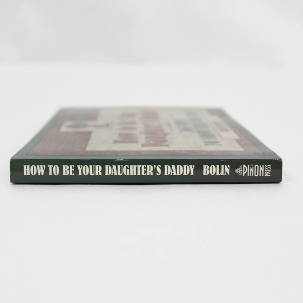 How to Be Your Daughter's Daddy 365 Ways to Show Her You Care by Dan Bolin PB