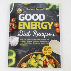 Good Energy Diet Recipes Barbara Seeber 2024 Paperback