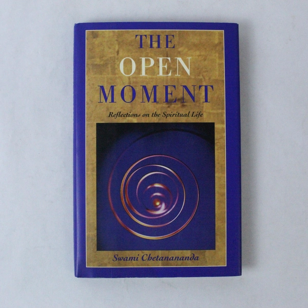 The Open Moment Swami Chetanananda 2001 Rudra Press Hardcover Dust Jacket