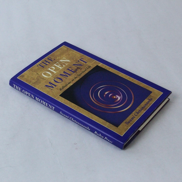 The Open Moment Swami Chetanananda 2001 Rudra Press Hardcover Dust Jacket
