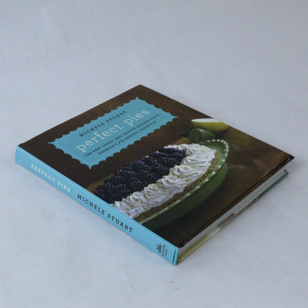 Perfect Pies Michele Stuart 2011 Ballantine Recipes By Pie Baking Champion HC