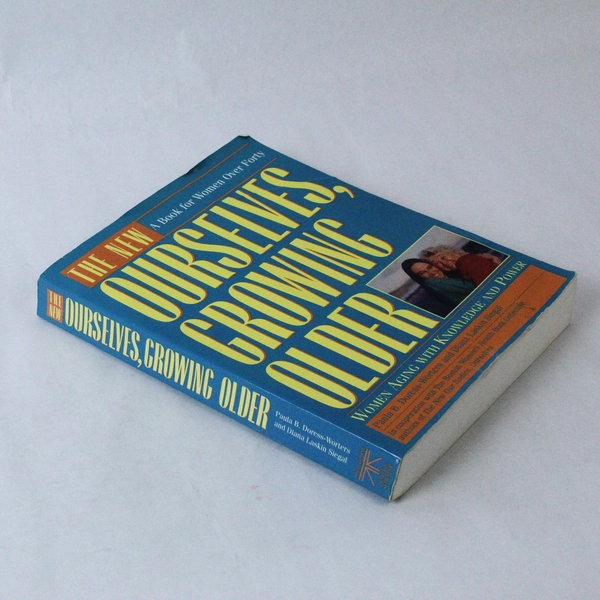 The New Ourselves Growing Older Paula B. Doress-Worters Diana Siegal 1994 PB