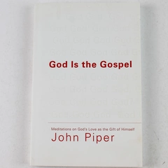 God Is the Gospel John Piper 2011 Paperback