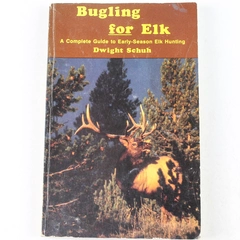 Bugling for Elk by Dwight Schuh 1983 Paperback