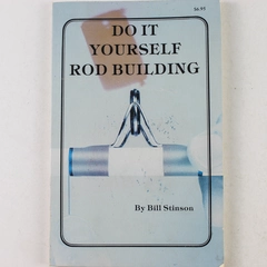 Do it Yourself Rod Building Bill Stinson 1983 Paperback