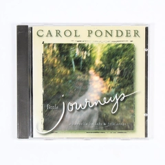 Carol Ponder Little Journeys A Capella Ballads & Folk Songs CD 2000 Sealed