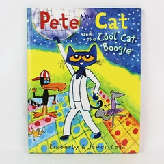 Pete the Cat and the Cool Cat Boogie by Kimberly Dean and James Dean 2017