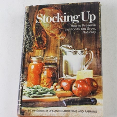 Stocking Up Organic Gardening & Farming Book by Rodale Press 1973
