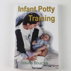Infant Potty Training by Laurie Boucke 2008 Paperback