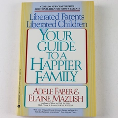 Liberated Parents Liberated Children Elaine Mazlish Adele Faber 1990 Paperback