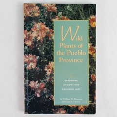 Wild Plants Of The Pueblo Province Dunmire And Tierney 1995 Paperback