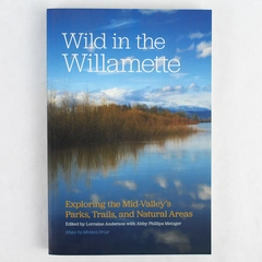 Wild In The Willamette 2015 Oregon State University Press Paperback