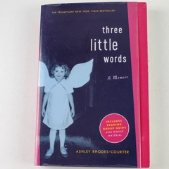 Three Little Words A Memoir by Ashley Rhodes-Courter 2008 Paperback
