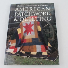 Vintage Better Homes and Gardens American Patchwork & Quilting 1986 Hardcover