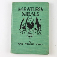 Meatless Meals Vegetarian Cookbook Jean Prescott Adams 1936 HC