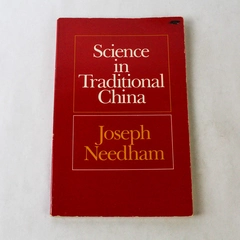 Science In Traditional China Joseph Needham 1981 Harvard University Press PB