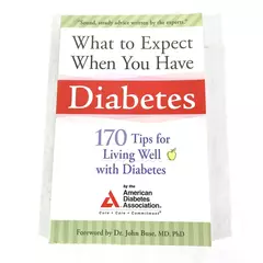 What to Expect When You Have Diabetes 170 Tips for Living Well 2008 PB