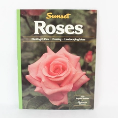Sunset Roses Planting Care Pruning Landscape Ideas 1995 Paperback