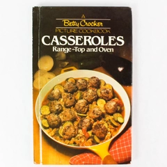 A Betty Crocker Picture Cookbook Casseroles Range-Top & Oven 1982 Hardcover