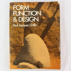 Form, Function and Design by Paul J. Grillo 1975 Dover Publications Paperback