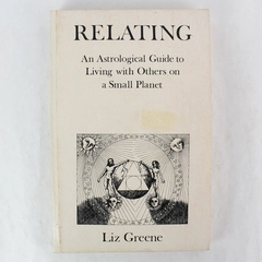 Relating An Astrological Guide to Living with Others by Liz Greene 1980 PB