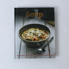 Soup An Inspiring Collection of Soups Broths Chowders 2007 Hardcover Parragon