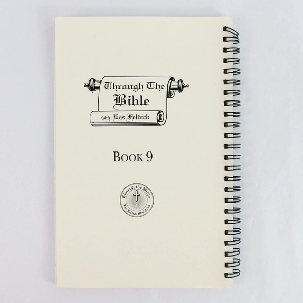 Through The Bible with Les Feldick Book 9 Transcript of Tape 9 Spiral Bound