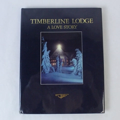 Timberline Lodge A Love Story by Judith A. Rose 2000 West Margin Press HC DJ