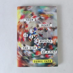 Your Heart Is A Muscle the Size Of A Fist by Sunil Yapa 2016 Paperback