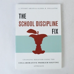 The School Discipline Fix Alisha R. Pollastri J. Stuart Ablon 2018 Paperback