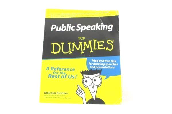 PUBLIC SPEAKING FOR DUMMIES Speech Reference Guide Malcolm Kushner