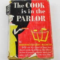 The Cook Is In The Parlor by Marguerite Gilbert McCarthy 1947 Hardcover