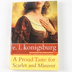Proud Taste for Scarlet and Miniver E. L. Konigsburg 2001 Paperback