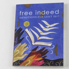 Free Indeed Devotions for Lent 2017 by Javier Alanis Augsburg Fortress