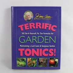 Terrific Garden Tonics by Jerry Baker 2004 American Master Products HC