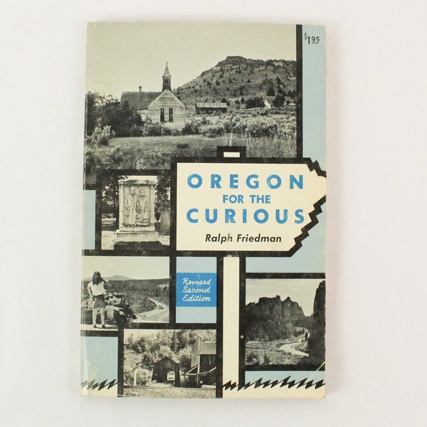 Oregon for the Curious by Ralph Friedman 1966 Pars Publishing Paperback