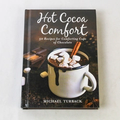 Hot Cocoa Comfort 50 by Michael Turback 2018 Skyhorse Publishing Hardcover