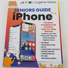 Seniors Guide To The iPhone Eugene Gates Step By Step Manual 2021 PB Book