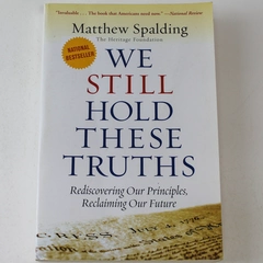 We Still Hold These Truths by Matthew Spalding 2012 Paperback Good Condition
