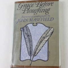 John Masefield Grace Before Ploughing Fragments of Autobiography 1st Ed 1966