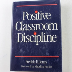Positive Classroom Discipline by Fredric H. Jones 1987 Hardcover Good Condition