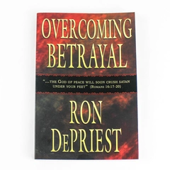 Overcoming Betrayal by Ron DePriest 2006 Paperback Book Inspirational