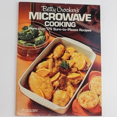 Betty Crocker's Microwave Cooking Book 175 Sure-to-Please Recipes 1981 PB