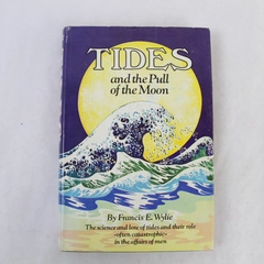 Tides and the Pull of the Moon by Francis E Wylie 1979 Stephen Greene Press