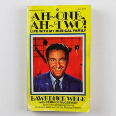 Ah-One Ah-Two Life With My Musical Family by Lawrence Welk Vintage PB