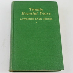 Twenty Eventful Years By Lawrence Kaye Hodges 1937 Wilson Erickson Hardcover