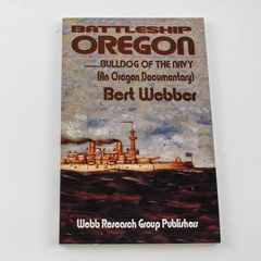 Battleship Oregon Bulldog of the Navy by Bart Webber 1994 Book